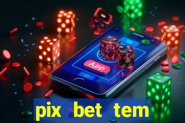 pix bet tem pagamento antecipado